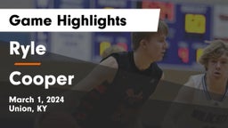 Ryle  vs Cooper  Game Highlights - March 1, 2024