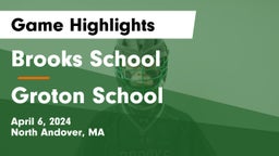 Brooks School vs Groton School  Game Highlights - April 6, 2024