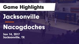 Jacksonville  vs Nacogdoches  Game Highlights - Jan 14, 2017
