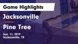 Jacksonville  vs Pine Tree  Game Highlights - Jan. 11, 2019