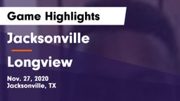 Jacksonville  vs Longview  Game Highlights - Nov. 27, 2020