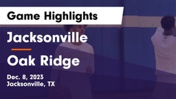 Jacksonville  vs Oak Ridge  Game Highlights - Dec. 8, 2023