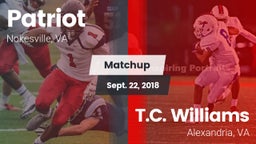 Matchup: Patriot   vs. T.C. Williams 2018