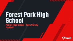 Patriot football highlights Forest Park High School