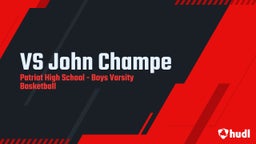 Patriot basketball highlights VS John Champe
