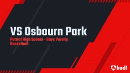 Patriot basketball highlights VS Osbourn Park