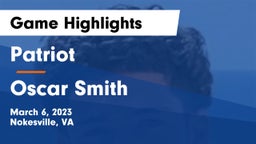 Patriot   vs Oscar Smith  Game Highlights - March 6, 2023