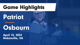 Patriot   vs Osbourn  Game Highlights - April 15, 2024