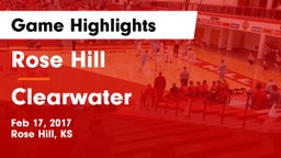 Rose Hill  vs Clearwater  Game Highlights - Feb 17, 2017