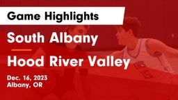 South Albany  vs Hood River Valley  Game Highlights - Dec. 16, 2023