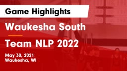 Waukesha South  vs Team NLP 2022 Game Highlights - May 30, 2021