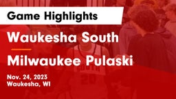 Waukesha South  vs Milwaukee Pulaski	 Game Highlights - Nov. 24, 2023