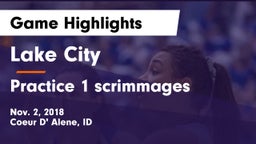 Lake City  vs Practice 1 scrimmages Game Highlights - Nov. 2, 2018