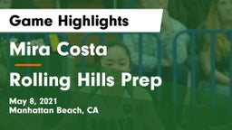 Mira Costa  vs Rolling Hills Prep Game Highlights - May 8, 2021