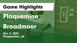Plaquemine  vs Broadmoor Game Highlights - Oct. 5, 2023