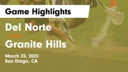 Del Norte  vs Granite Hills  Game Highlights - March 23, 2023
