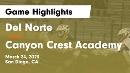 Del Norte  vs Canyon Crest Academy Game Highlights - March 24, 2023
