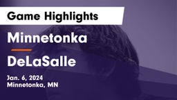 Minnetonka  vs DeLaSalle  Game Highlights - Jan. 6, 2024
