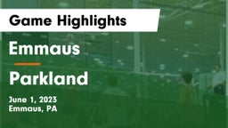 Emmaus  vs Parkland  Game Highlights - June 1, 2023