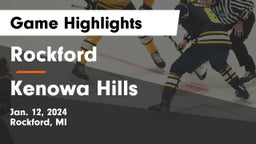 Rockford  vs Kenowa Hills  Game Highlights - Jan. 12, 2024