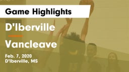 D'Iberville  vs Vancleave  Game Highlights - Feb. 7, 2020