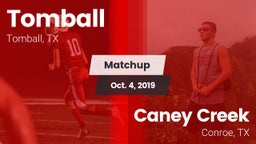Matchup: Tomball  vs. Caney Creek  2019