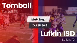 Matchup: Tomball  vs. Lufkin ISD 2019