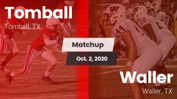 Matchup: Tomball  vs. Waller  2020