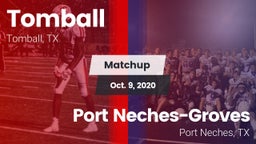 Matchup: Tomball  vs. Port Neches-Groves  2020