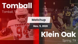 Matchup: Tomball  vs. Klein Oak  2020
