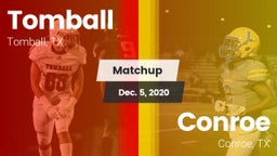 Matchup: Tomball  vs. Conroe  2020