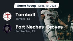 Recap: Tomball  vs. Port Neches-Groves  2021