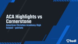Highlight of ACA Highlights vs Cornerstone