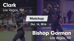 Matchup: Clark  vs. Bishop Gorman  2016