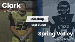 Matchup: Clark  vs. Spring Valley  2018