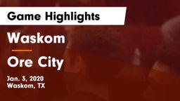 Waskom  vs Ore City  Game Highlights - Jan. 3, 2020
