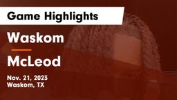 Waskom  vs McLeod   Game Highlights - Nov. 21, 2023