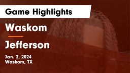 Waskom  vs Jefferson  Game Highlights - Jan. 2, 2024