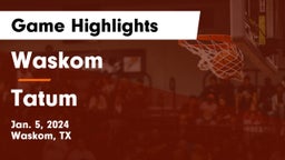 Waskom  vs Tatum  Game Highlights - Jan. 5, 2024