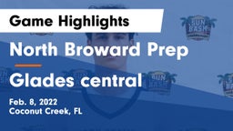 North Broward Prep  vs Glades central Game Highlights - Feb. 8, 2022