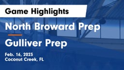 North Broward Prep  vs Gulliver Prep  Game Highlights - Feb. 16, 2023