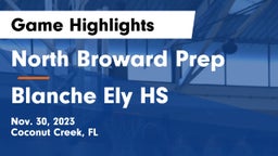 North Broward Prep  vs Blanche Ely HS Game Highlights - Nov. 30, 2023