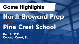 North Broward Prep  vs Pine Crest School Game Highlights - Dec. 8, 2023