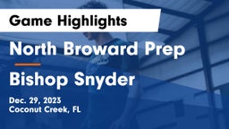 North Broward Prep  vs Bishop Snyder  Game Highlights - Dec. 29, 2023