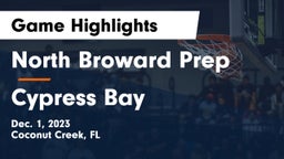 North Broward Prep  vs Cypress Bay Game Highlights - Dec. 1, 2023