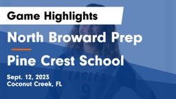 North Broward Prep  vs Pine Crest School Game Highlights - Sept. 12, 2023