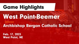 West Point-Beemer  vs Archbishop Bergan Catholic School Game Highlights - Feb. 17, 2023