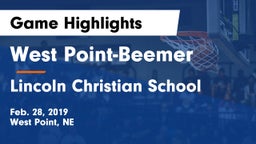 West Point-Beemer  vs Lincoln Christian School Game Highlights - Feb. 28, 2019