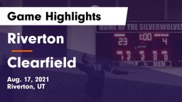 Riverton  vs Clearfield Game Highlights - Aug. 17, 2021