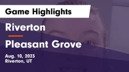 Riverton  vs Pleasant Grove  Game Highlights - Aug. 10, 2023